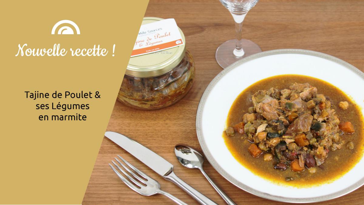 Un nouveau produit Les Mille Sources : Tajine de Poulet & ses Légumes en marmite !